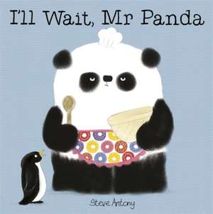 I'll Wait, Mr Panda de Steve Antony