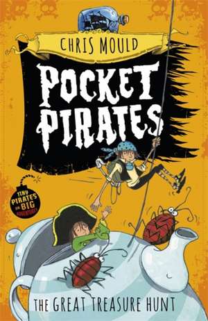 Pocket Pirates: The Great Treasure Hunt de Chris Mould