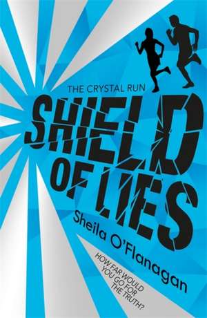 Crystal Run: Shield of Lies de Sheila O'Flanagan