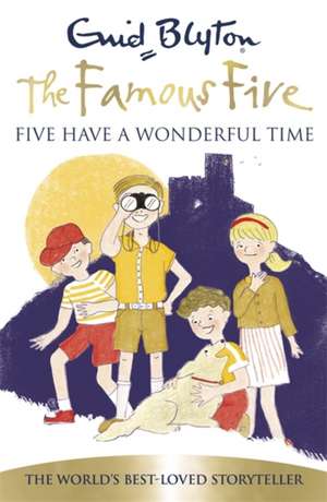 Blyton, E: Famous Five: Five Have A Wonderful Time de Enid Blyton