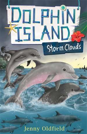 Dolphin Island: Storm Clouds de Jenny Oldfield