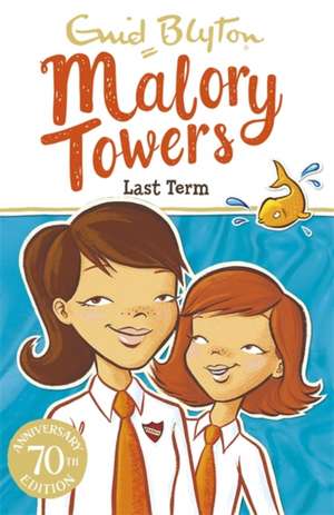 Malory Towers: Last Term de Enid Blyton