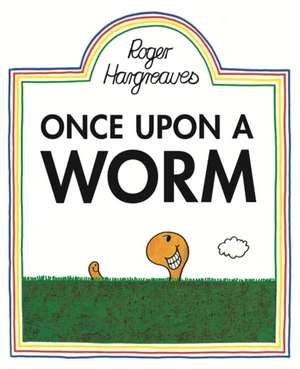 Once Upon a Worm de Roger Hargreaves