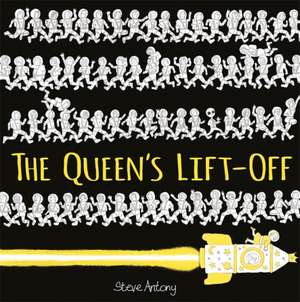 The Queen's Lift-Off de Steve Antony