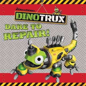 Dinotrux: Dare to Repair! storybook de Dinotrux