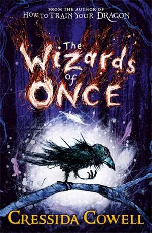 The Wizards of Once de Cressida Cowell