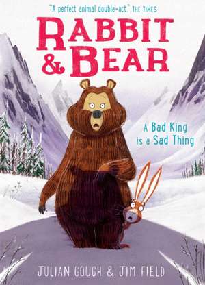 Rabbit and Bear 05: A Bad King is a Sad Thing de Julian Gough