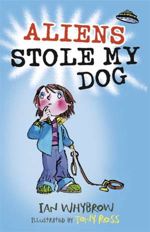 Aliens Stole My Dog de Ian Whybrow