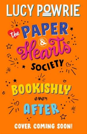 The Paper & Hearts Society: Bookishly Ever After