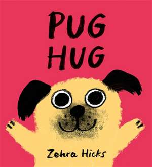 Hicks, Z: Pug Hug