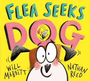 Flea Seeks Dog de Will Mabbitt