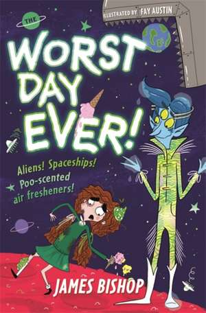 The Worst Day Ever! de James Bishop