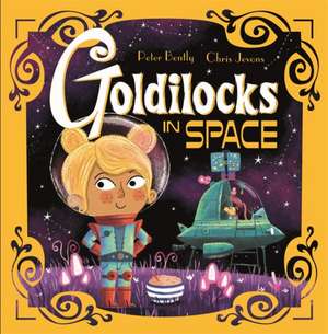 Bently, P: Futuristic Fairy Tales: Goldilocks in Space de Peter Bently