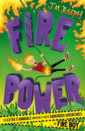 Fire Boy: Fire Power de J. M. Joseph