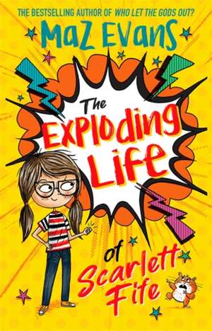 The Exploding Life of Scarlett Fife de Maz Evans