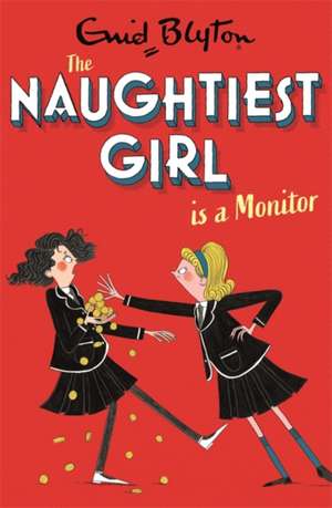 The Naughtiest Girl: Naughtiest Girl Is A Monitor de Enid Blyton