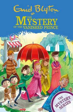 The Mystery of the Vanished Prince de Enid Blyton