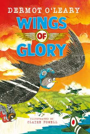 Wings of Glory de Dermot O'Leary