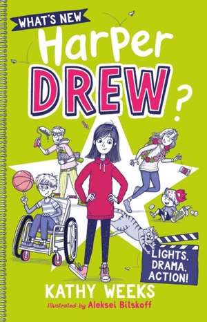 What's New, Harper Drew?: Lights, Drama, Action! de Kathy Weeks