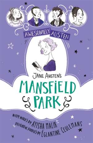 Awesomely Austen - Illustrated and Retold: Jane Austen's Mansfield Park de Ayisha Malik