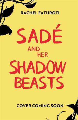 Sade and Her Shadow Beasts de Rachel Faturoti