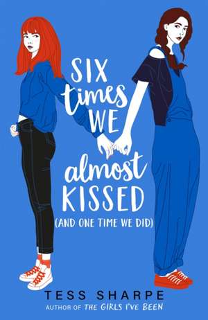 Six Times We Almost Kissed (And One Time We Did) de Tess Sharpe