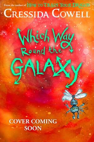 Which Way Round the Galaxy de Cressida Cowell