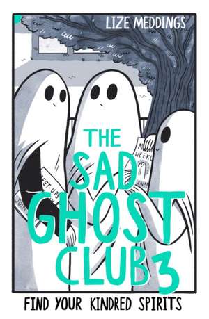 The Sad Ghost Club Volume 03 de Lize Meddings