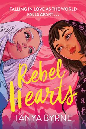 Rebel Hearts: A slow-burn queer romance about climate activism and influence de Tanya Byrne