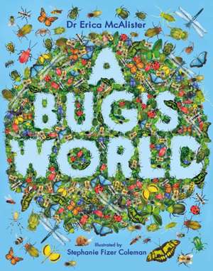 A Bug's World de Erica McAlister