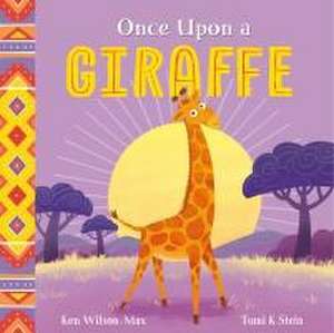 African Stories: Once Upon a Giraffe de Ken Wilson-Max