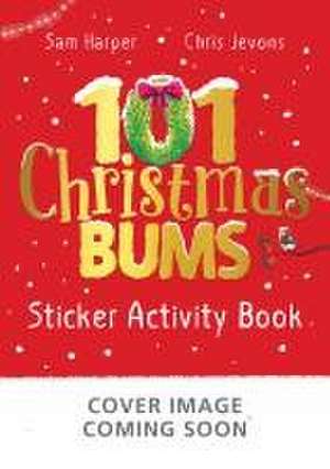 101 Christmas Bums Sticker Activity Book de Sam Harper