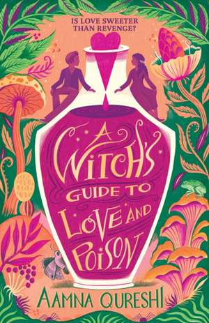 A Witch's Guide to Love and Poison de Aamna Qureshi