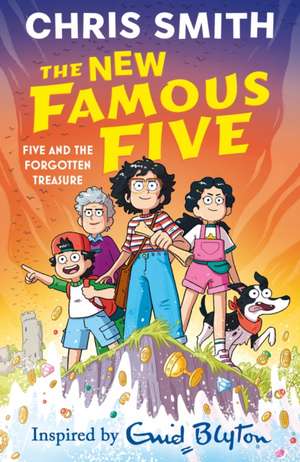 The New Famous Five 01: Five and the Forgotten Treasure de Chris Smith