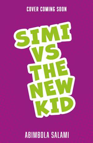 Simi Vs The New Kid: (book 1) hilarious epic fails and disasters for 8+ fans of DORK DIARIES and LOTTIE BROOKS de Abimbola Salami