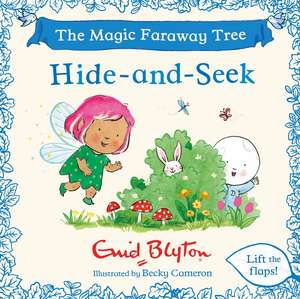 The Magic Faraway Tree: Hide-and-Seek: A Lift-the-Flap Story de Enid Blyton