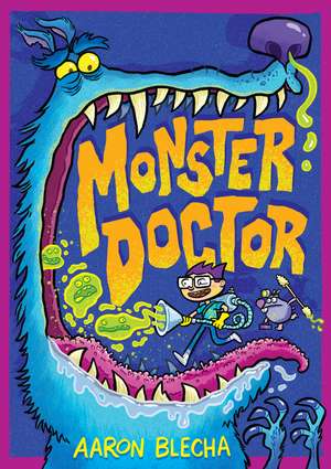 Monster Doctor: The Laugh-Out-Loud Comic Book Adventure with Activities de Aaron Blecha