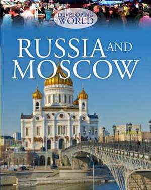 Developing World: Russia and Moscow de Philip Steele