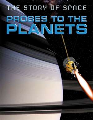 Parker, S: Story of Space: Probes to the Planets de Steve Parker