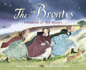 The Brontes - Children of the Moors de Mick Manning