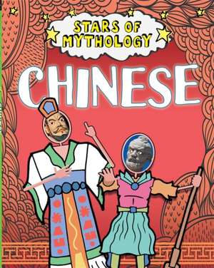 STARS OF MYTHOLOGY CHINESE de Nancy Dickmann