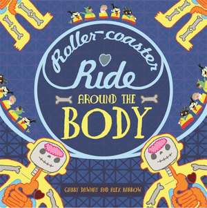 A Roller-coaster Ride Around The Body de Gabby Dawnay