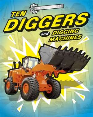 Cool Machines: Ten Diggers and Digging Machines de J. P. Percy