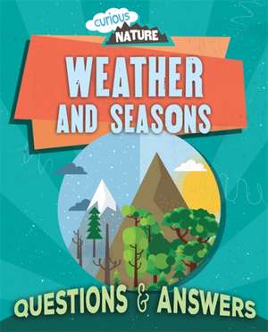 Curious Nature: Weather and Seasons de Nancy Dickmann