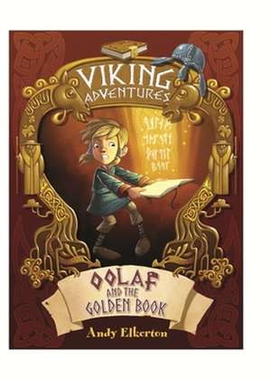 Viking Adventures: Oolaf and the Golden Book de Andy Elkerton