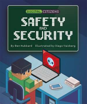 Digital Citizens: My Safety and Security de Ben Hubbard