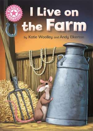 Woolley, K: Reading Champion: I Live on the Farm de Katie Woolley