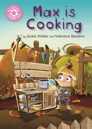 Reading Champion: Max is Cooking: Pink 1B de Jackie Walter
