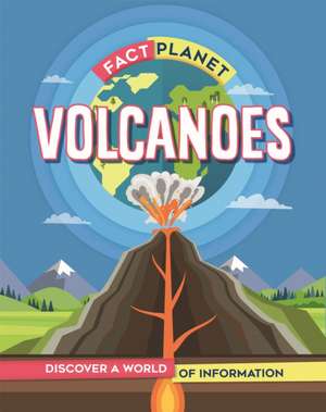 Fact Planet: Volcanoes de Izzi Howell