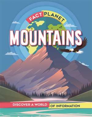 Fact Planet: Mountains de Izzi Howell